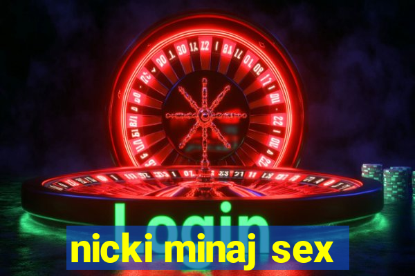 nicki minaj sex